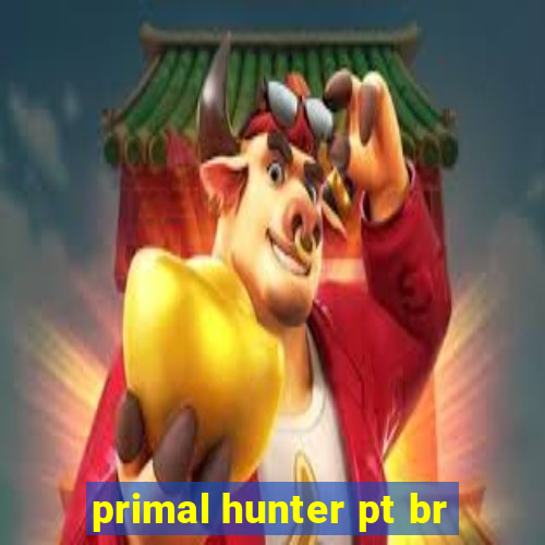 primal hunter pt br